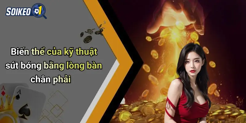 Biến thể của kỹ thuật sút bóng bằng lòng bàn chân phải