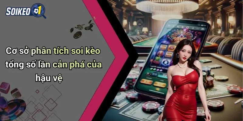 Cơ sở phân tích soi kèo tổng số lần cản phá của hậu vệ