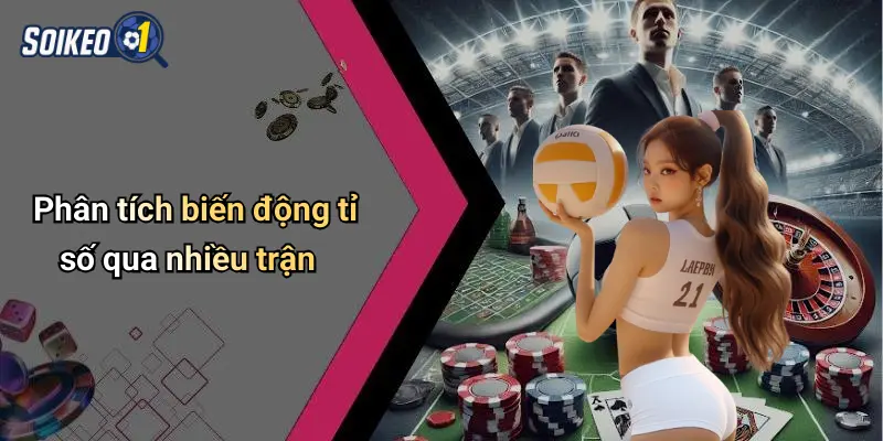 Phân tích biến động tỉ số qua nhiều trận