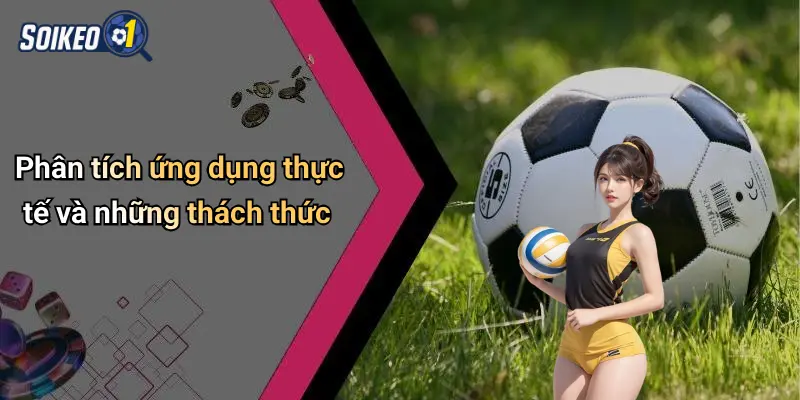 Phân tích ứng dụng thực tế và những thách thức