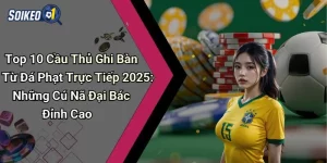 Top 10 cầu thủ ghi bàn từ đá phạt trực tiếp 2025