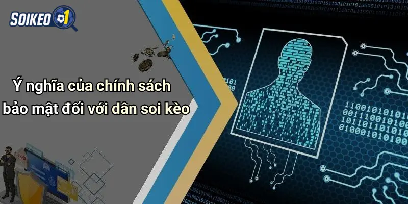 Ý nghĩa của chính sách bảo mật đối với dân soi kèo