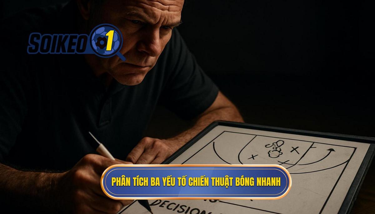 Phân tích chuyên sâu về ba yếu tố cấu thành Chiến thuật luân chuyển bóng nhanh